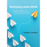 Rethinking Adult ADHD: Helping Clients Turn Intentions Into Actions