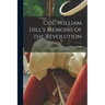 Col. William Hill's Memoirs of the Revolution