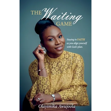 The Waiting Game: Staying in Faith as you align yourself with God's plan