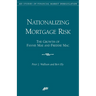 Nationalizing Mortgage Risk:: The Growth of Fannie Mae and Freddie Mac