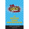 The WOW Factor: How Successful Leaders Manage People & Add Value