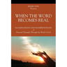When The Word Becomes Real: Illuminations and Manifestations of Personal Triumphs Through the Word of God