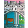 If Tables Could Talk