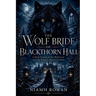 The Wolf Bride of Blackthorn Hall