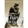 Think (Or Else!)