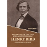 Narrative of the Life and Adventures of Henry Bibb, an American Slave