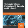 Computer Vision Projects with OpenCV and Python 3: Six end-to-end projects built using machine learning with OpenCV, Python, and TensorFlow