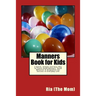 Manners Book for Kids: A Quick, Simple and Easy Way to Learn Good Manners, Good Behavior & Etiquettes for Success in Everyday Life