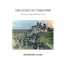 The Story of Yorktown: Told By the Men Who Were There