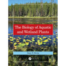 The Biology of Aquatic and Wetland Plants