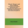 Miracle Mongers and Their Methods; A Complete Exposé of the Modus Operandi of Fire Eaters, Heat Resisters, Poison Eaters, Venomous Reptile Defiers, Sw