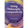 Doing Philosophy Comparatively: Foundations, Problems, and Methods of Cross-Cultural Inquiry