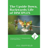 The Upside Down, Backwards Life of Disciples: Cycle C Sermons for Proper 17 - Thanksgiving Based on the Gospel Lessons