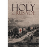 Holy Crusade: The First Addison J. Freeman Story