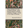 Money, Banking And Credit In Mediaeval Bruges - Italian Merchant Bankers, Lombards And Money Changers - A Study In The Origins Of Banking