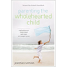 The Parenting the Wholehearted Child Softcover
