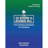 The 12 steps to Becoming Well from Intimacy Avoidance For Christians