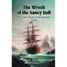 The Wreck of the Nancy Bell Or, Cast Away on Kerguelen Land
