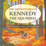 The Adventures of Kennedy the Squirrel: The Squirrel who lost her way