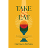 Take and Eat: Recovering the Regular Celebration of the Lord's Supper