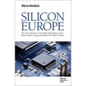 Silicon Europe: The Great Adventure of the Global Chip Industry and an Italian-French Company that Makes the World Go Round