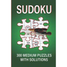 Sudoku: 300 Medium Puzzles with Solutions: Medium Sudoku Book for Adults