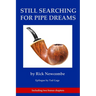 Still Searching for Pipe Dreams