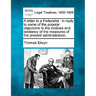 A Letter to a Federalist: In Reply to Some of the Popular Objections to the Motives and Tendency of the Measures of the Present Administration.