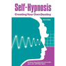 Self-Hypnosis: Creating Your Own Destiny