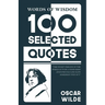 Words Of Wisdom: 100 Selected Quotes by Oscar Wild with Beautiful Illustrations