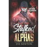 Stalked by the Alphas: (Special Edition) Dark Reverse Harem Omegaverse