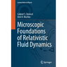 Microscopic Foundations of Relativistic Fluid Dynamics