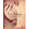 Ten Moons: The Inner Journey of Pregnancy, Preparation for Natural Birth