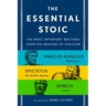 The Essential Stoic: The Most Important Writings from the Masters of Stoicism