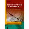 Configurations of Migration: Knowledges - Imaginaries - Media