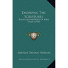 Knowing The Scriptures: Rules And Methods Of Bible Study (1910)