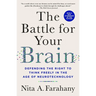 The Battle for Your Brain: Defending the Right to Think Freely in the Age of Neurotechnology