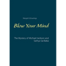 Blow Your Mind: The Mystery of Michael Jackson and Sathya Sai Baba