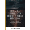 Critical Race Theory and Lbgtq+ in Public Education: A Path to Disaster A Very Short Introduction