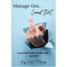 Manage This Lead That: A practical look at leadership....and YOU!