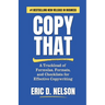 Copy That: A Truckload of Formulas, Formats, and Checklists for Effective Copywriting