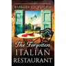 The Forgotten Italian Restaurant: A breathtaking and absolutely gripping World War Two historical romance