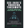 Ces 2025's Shocking Takeaways: AI-Driven Innovations Transforming the Future: Stunning Artificial Intelligence Breakthroughs Reshaping Robotics and E