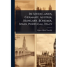 In Seven Lands, Germany, Austria, Hungary, Bohemia, Spain, Portugal, Italy