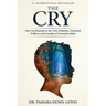 The Cry: How God Responds to the Crisis of Identity, Emotional Wellness, and Sexuality of Generation Alpha