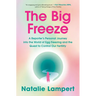 The Big Freeze: A Reporter's Personal Journey Into the World of Egg Freezing and the Quest to Control Our Fertility