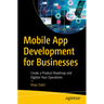 Mobile App Development for Businesses: Create a Product Roadmap and Digitize Your Operations