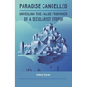 Paradise Cancelled: Unveiling the False Promises of a Secularist Utopia