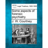 Some Aspects of Forensic Psychiatry.