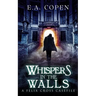 Whispers in the Walls: A Supernatural Suspense Novel